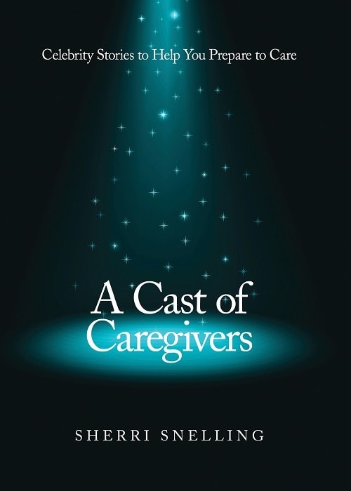 A Cast of Caregivers, by Sherri Snelling, 